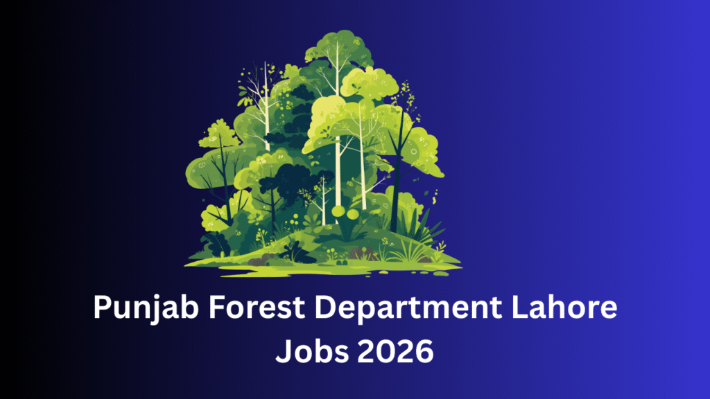 Punjab Forest Department Lahore Jobs 2026