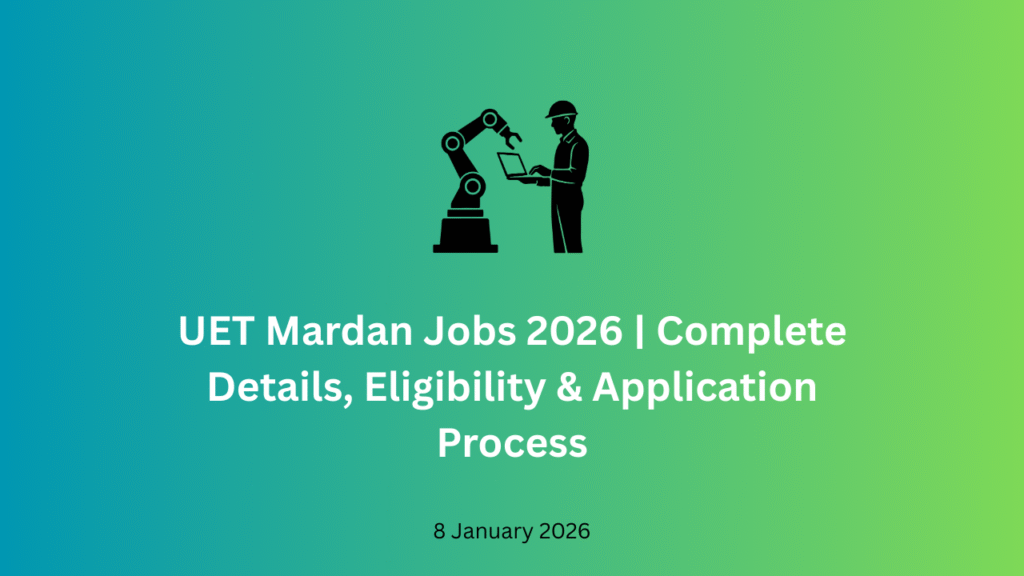 UET Mardan Jobs 2026