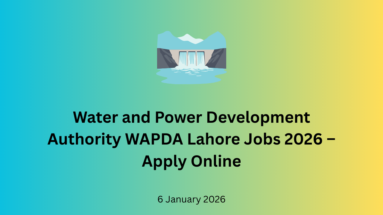 Water and Power Development Authority WAPDA Lahore Jobs 2026